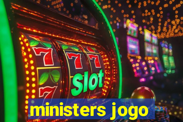 ministers jogo